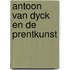 Antoon van Dyck en de prentkunst