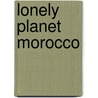Lonely Planet Morocco by Paula Hardy