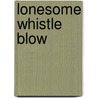 Lonesome Whistle Blow door James M. Vesely