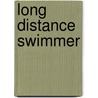 Long Distance Swimmer door Dorothy Molloy