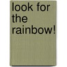 Look for the Rainbow! door Ron Berry