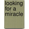 Looking for a Miracle door Wanda E. Brunstetter