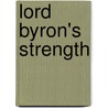 Lord Byron's Strength door Jerome Christensen