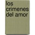 Los Crimenes del Amor
