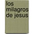 Los Milagros de Jesus