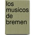 Los Musicos de Bremen