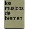 Los Musicos de Bremen door Wilhelm Karl Grimm