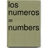 Los Numeros = Numbers