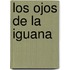 Los Ojos de La Iguana