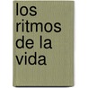 Los Ritmos de La Vida door Juan Maria Martinez