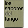 Los Sabores del Tango door Victor Ego Ducrot