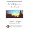 Los Senores de La Luz by Dr Deepak Chopra
