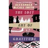 Lost Art Of Gratitude door Alexander MacCall Smith
