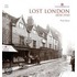 Lost London 1870-1945