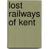 Lost Railways Of Kent