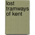 Lost Tramways Of Kent