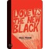 Love Is the New Black