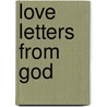 Love Letters from God door Mike Yrigoyen