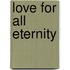 Love for All Eternity
