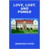Love, Lust, and Power