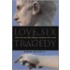 Love, Sex And Tragedy