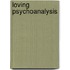Loving Psychoanalysis