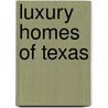 Luxury Homes of Texas by Jolie Carpenter