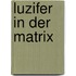 Luzifer in der Matrix