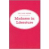 Madness In Literature door Lillian Feder