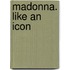 Madonna. Like an Icon