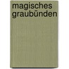 Magisches Graubünden door Elmar Good