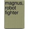 Magnus, Robot Fighter by Russ Manning