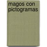 Magos Con Pictogramas door Paula Bombara