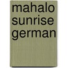 Mahalo Sunrise German door Onbekend