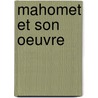 Mahomet Et Son Oeuvre door I. Louis Gondal