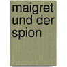 Maigret und der Spion door Georges Simenon