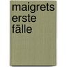 Maigrets erste Fälle door Georges Simenon
