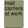 Mail Carriers at Work door Karen Kenney