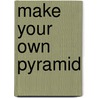 Make Your Own Pyramid by Clare Beaton