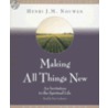 Making All Things New door Henri Nouwen