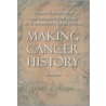 Making Cancer History by Professor James S. Olson