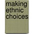 Making Ethnic Choices
