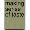Making Sense Of Taste door Carolyn Korsmeyer