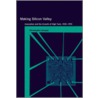 Making Silicon Valley door Christophe Lecuyer