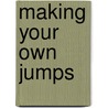 Making Your Own Jumps door Mary Gordon-Watson