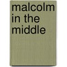 Malcolm In The Middle by Inc Scholastic