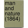 Man And Nature (1864) door George Perkins Marsh