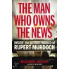 Man Who Owns The News by Michael Wolff