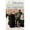 Palestina, land zonder vrede door M. Rabbani