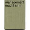 Management Macht Sinn door Claude Rosselet